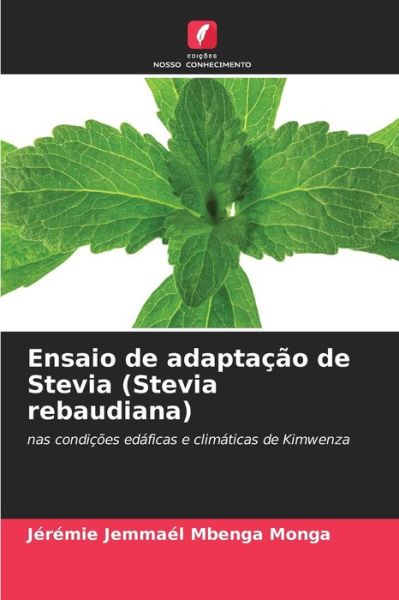 Cover for Jeremie Jemmael Mbenga Monga · Ensaio de adaptacao de Stevia (Stevia rebaudiana) (Paperback Book) (2021)