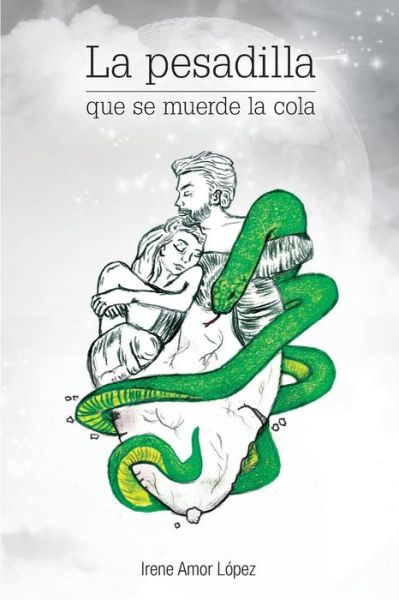 Cover for Irene Amor López · La pesadilla que se muerde la cola (Paperback Book) (2020)