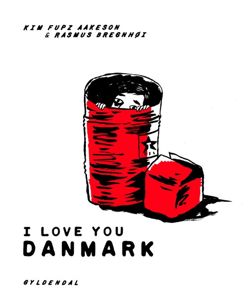 Cover for Rasmus Bregnhøi; Kim Fupz Aakeson · I love you danmark (Sewn Spine Book) [1st edition] (2012)