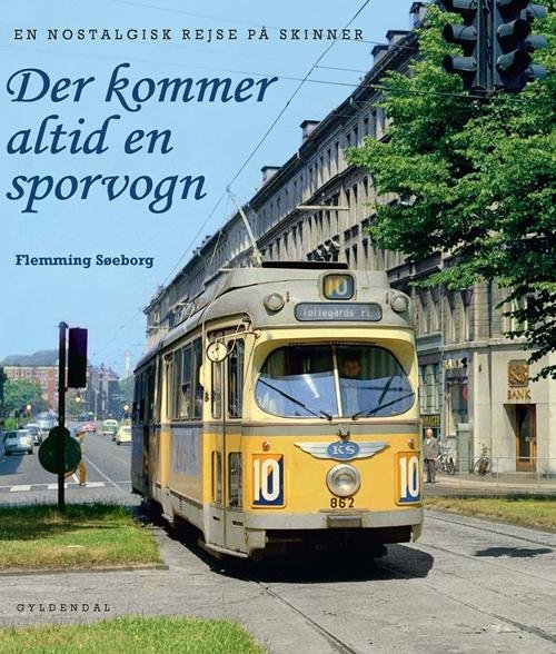 Cover for Flemming Søeborg · Der kommer altid en sporvogn (Gebundesens Buch) [1. Ausgabe] (2015)
