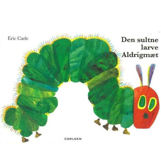 Cover for Eric Carle Studio · Den sultne larve Aldrigmæt (stor papbog) (Cardboard Book) [5e uitgave] (2013)