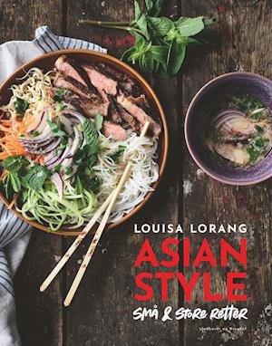 Cover for Louisa Lorang · Asian style - små &amp; store retter (Innbunden bok) [1. utgave] (2021)