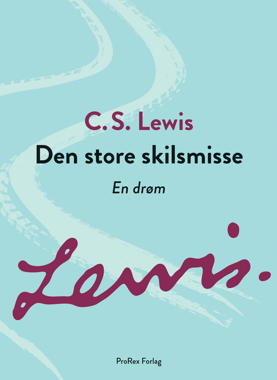 Cover for C.S. Lewis · Signatur-serie: Den store skilsmisse (Sewn Spine Book) [1º edição] (2023)