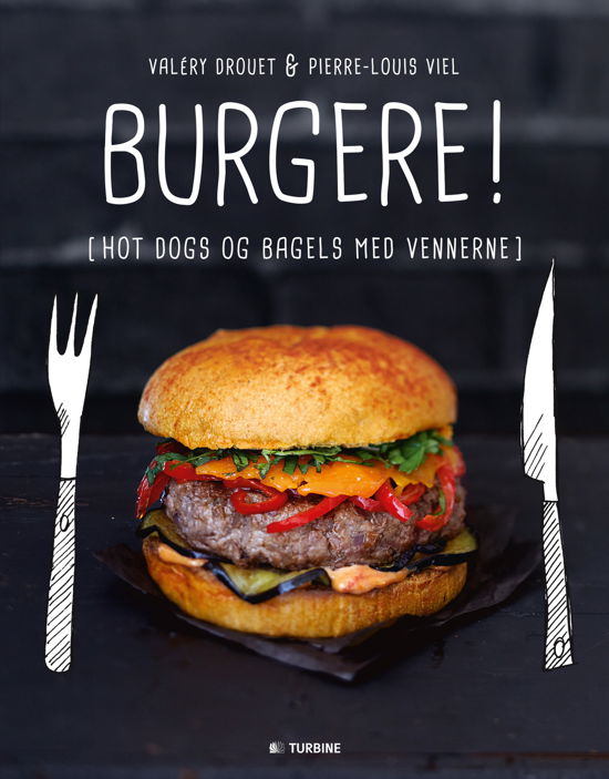 Burgere! - Valéry Drouet & Pierre-Louis Viel - Kirjat - TURBINE - 9788771416206 - keskiviikko 6. elokuuta 2014