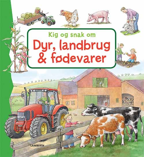 Kig og snak: Kig og snak om dyr, landbrug og fødevarer - Anne Möller - Książki - Lamberth - 9788772240206 - 24 lutego 2020