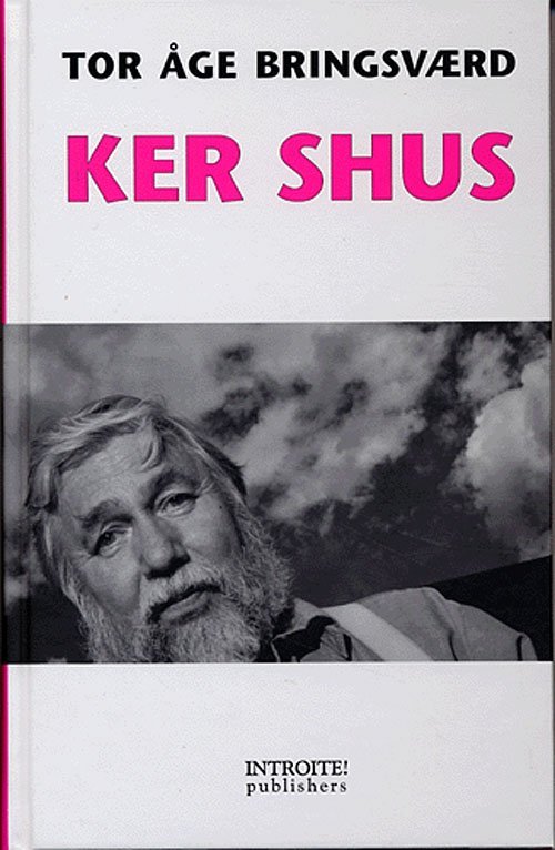 Cover for Tor Åge Bringsværd · Ker Shus (Bound Book) [1º edição] [Indbundet] (2005)