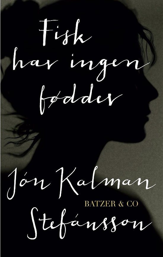 Cover for Jón Kalman Stefánsson · Fisk har ingen fødder (Innbunden bok) [1. utgave] (2015)