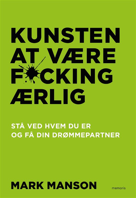 Kunsten at være fucking ærlig - Mark Manson - Bøger - Forlaget Memoris - 9788794020206 - 15. juni 2022
