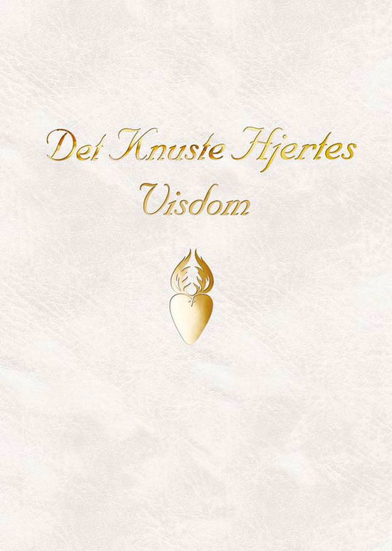 Det Knuste Hjertes Visdom - Lars Muhl - Kirjat - Sacred Seed - 9788797438206 - maanantai 6. helmikuuta 2023