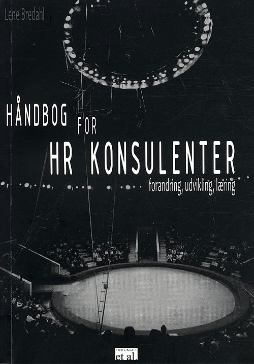 Håndbog for HR konsulenter - Lene Bredahl - Livres - NLP Huset Forlag - 9788799380206 - 7 mai 2010