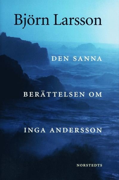 Cover for Björn Larsson · Digitala klassiker: Den sanna berättelsen om Inga Andersson (ePUB) (2012)