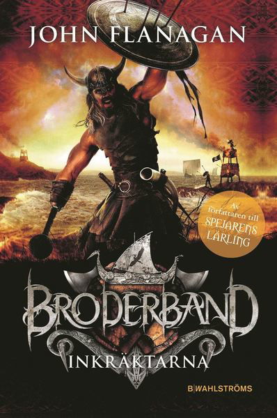 Broderband: Inkräktarna - John Flanagan - Kirjat - B Wahlströms - 9789132162206 - torstai 9. lokakuuta 2014