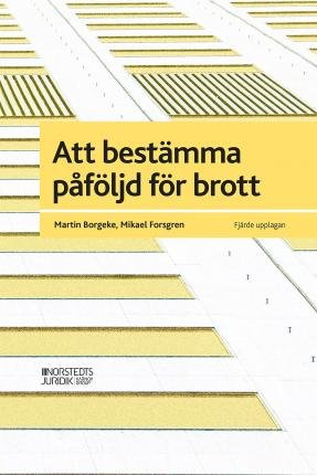 Att bestämma påföljd för brott - Mikael Forsgren - Books - Norstedts Juridik - 9789139022206 - September 8, 2021