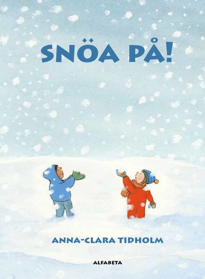 Cover for Anna-Clara Tidholm · Snöa på! (Hardcover Book) (2022)