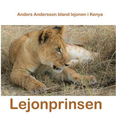 Cover for Anders Andersson · Lejonprinsen (Hardcover Book) (2019)