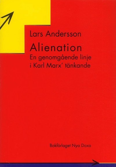 Cover for Lars Andersson · Alienation : En genomgående linje i Karl Marx’ tänkande (Book) (1997)