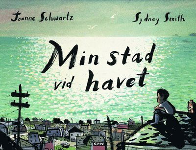 Cover for Joanne Schwartz · Min stad vid havet (Hardcover Book) (2022)