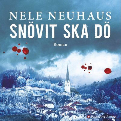 Cover for Nele Neuhaus · Bodenstein &amp; Kirchhoff: Snövit ska dö (Lydbog (CD)) (2016)