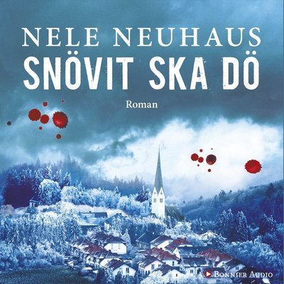 Cover for Nele Neuhaus · Bodenstein &amp; Kirchhoff: Snövit ska dö (Audiobook (CD)) (2016)