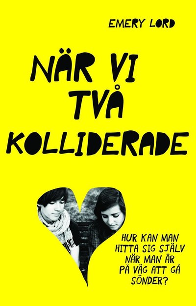 När vi två kolliderade - Emery Lord - Books - Lava Förlag - 9789188529206 - May 10, 2017