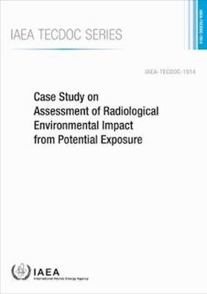 Cover for Iaea · Case Study on Assessment of Radiological Environmental Impact from Potential Exposure - IAEA TECDOC (Paperback Bog) (2020)