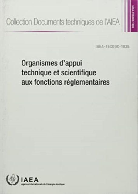Cover for Iaea · Organismes d'appui technique et scientifique aux fonctions reglementaires - IAEA TECDOC Series (Paperback Bog) (2022)
