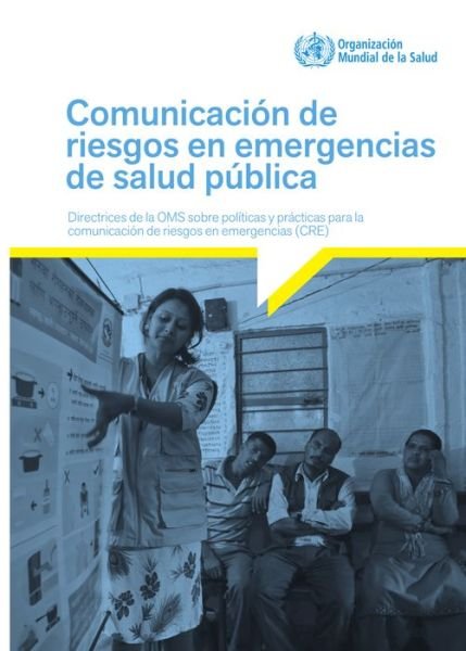 Cover for World Health Organization · Comunicacion de riesgos en emergencias de salud publica (Taschenbuch) (2018)