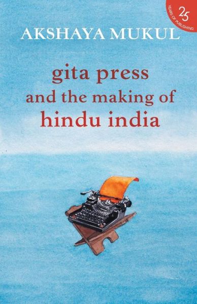 Cover for Akshaya Mukul · Gita Press and the Making of Hindu India (Paperback Book) (2017)