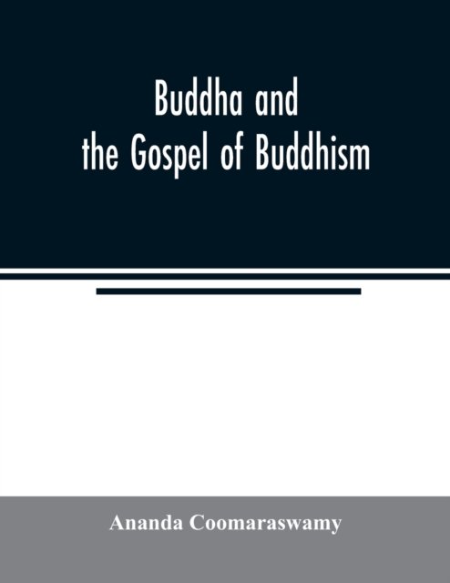 Cover for Ananda Coomaraswamy · Buddha and the gospel of Buddhism (Paperback Book) (2020)