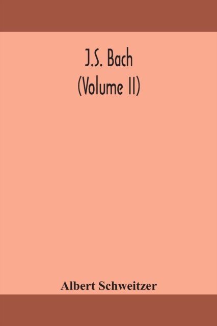 Cover for Albert Schweitzer · J.S. Bach (Volume II) (Paperback Book) (2020)