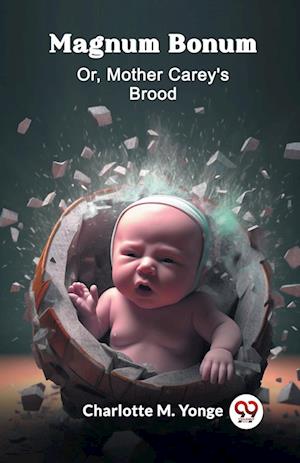 Cover for Charlotte M Yonge · Magnum BonumOr, Mother Carey'S Brood (Edition2024) (Paperback Book) (2024)