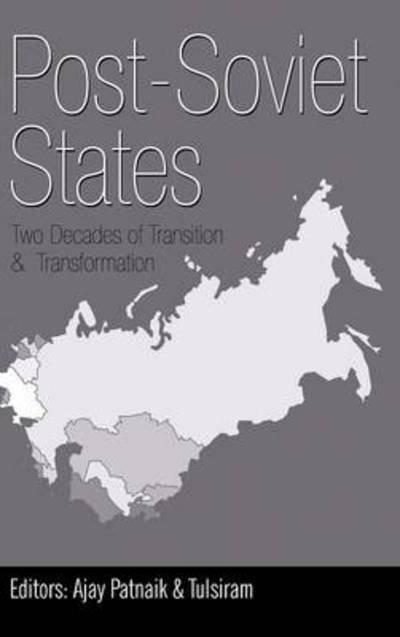 Cover for Ajay Patnaik · Post-soviet States: Two Decades of Transition &amp; Transformation (Hardcover Book) (2012)