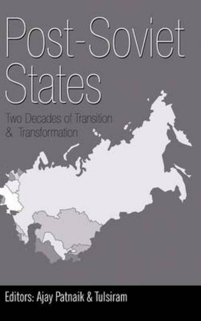 Cover for Ajay Patnaik · Post-soviet States: Two Decades of Transition &amp; Transformation (Inbunden Bok) (2012)