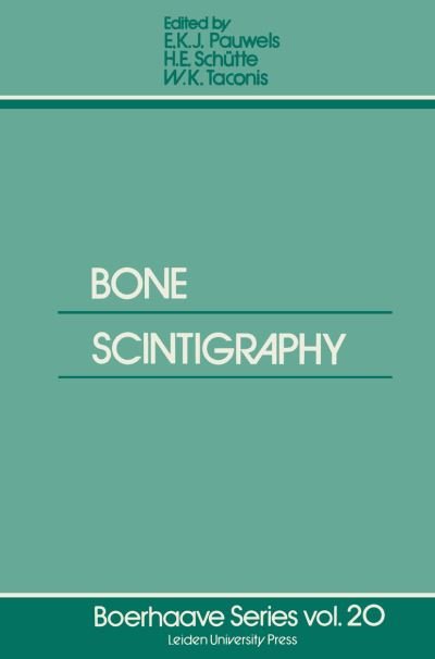 Cover for E K J Pauwels · Bone Scintigraphy - Boerhaave Series for Postgraduate Medical Education (Paperback Book) [Softcover reprint of the original 1st ed. 1981 edition] (2011)