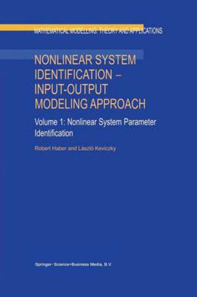 Cover for Robert Haber · Nonlinear System Identification - Input-output Modeling Approach (Nonlinear System Parameter Identification) - Mathematical Modelling: Theory and Applications (Paperback Book) [Softcover Reprint of the Original 1st Ed. 1999 edition] (2012)