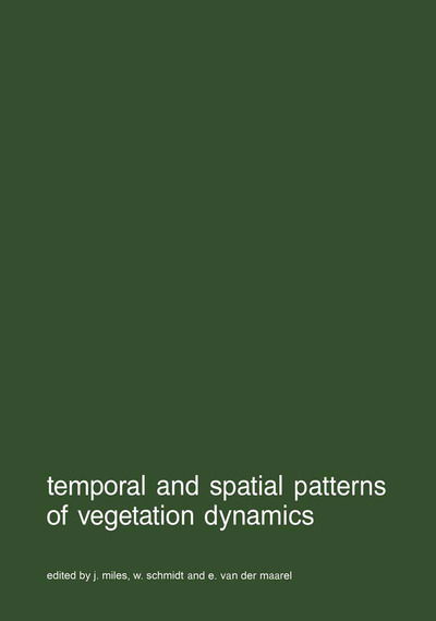 Cover for J Miles · Temporal and Spatial Patterns of Vegetation Dynamics - Advances in Vegetation Science (Paperback Book) [Softcover Reprint of the Original 1st Ed. 1989 edition] (2011)