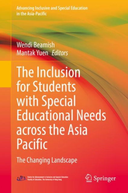 Cover for Wendi Beamish · The Inclusion for Students with Special Educational Needs across the Asia Pacific: The Changing Landscape - Advancing Inclusive and Special Education in the Asia-Pacific (Hardcover Book) [2022 edition] (2022)
