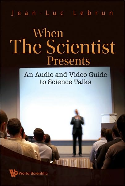 Cover for Lebrun, Jean-luc (Scientific Reach, Usa) · When The Scientist Presents: An Audio And Video Guide To Science Talks (With Dvd-rom) (Paperback Book) (2009)