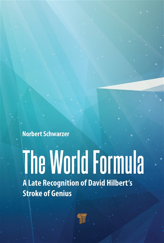 Cover for Norbert Schwarzer · The World Formula: A Late Recognition of David Hilbert‘s Stroke of Genius (Hardcover Book) (2022)