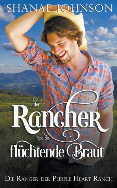 Cover for Shanae Johnson · Der Rancher und die fluchtende Braut (Pocketbok) (2022)