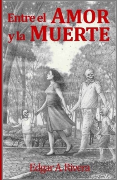 Cover for Edgar A Rivera · Entre el amor y la muerte (Paperback Book) (2022)