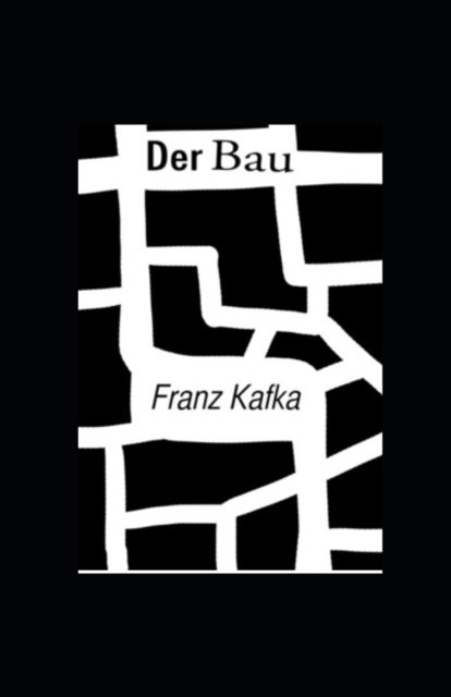 Cover for Franz Kafka · Der Bau (illustriert) (Pocketbok) (2022)