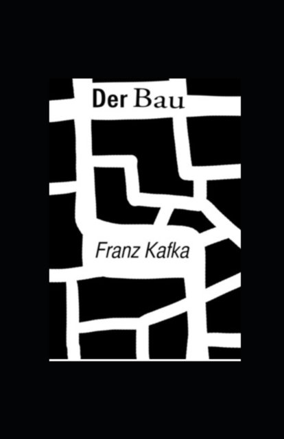 Cover for Franz Kafka · Der Bau (illustriert) (Paperback Bog) (2022)