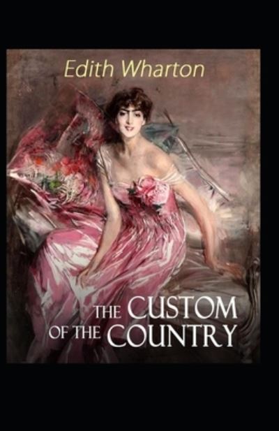 Cover for Edith Wharton · The Custom of the Country: Edith Wharton (Classics, Literature) [Annotated] (Pocketbok) (2021)