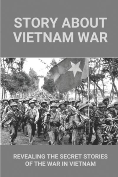 Cover for Ulysses Erazmus · Story About Vietnam War (Pocketbok) (2021)