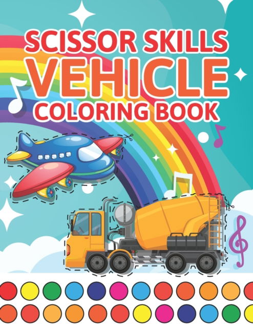 Cover for Mteehut Publishing · Scissor Skills Vehicle Coloring Book: The Ultimate Vehicles And Cut And Paste Coloring Book For Toddlers &amp; Kids (Taschenbuch) (2021)