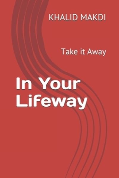 Cover for Khalid Makdi · In Your Lifeway: Take it Away (Paperback Book) (2021)