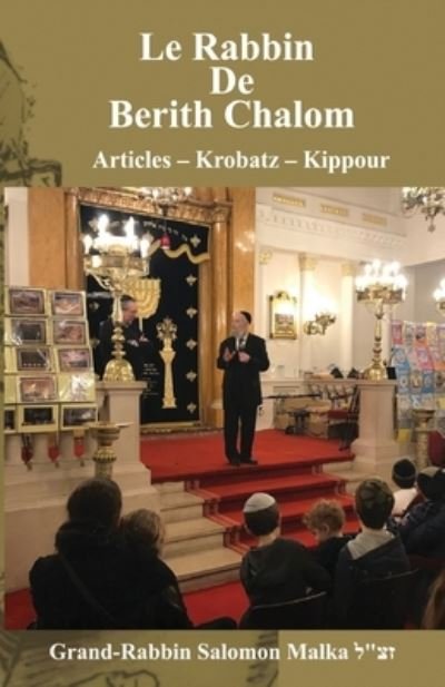 Cover for Avi Nissim Malka · Le Rabbin De Berith Chalom: Articles - Krobatz - Kippour - Compilation Des Textes Du Rabbin Salomon Malka &amp;#1494; &amp;#1510; &amp;#1500; (Pocketbok) (2021)