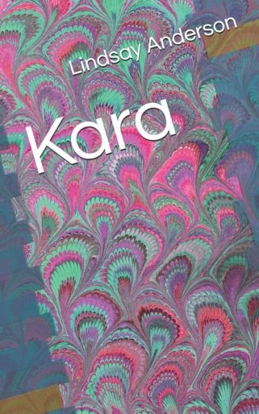 Cover for Lindsay Anderson · Kara (Pocketbok) (2020)