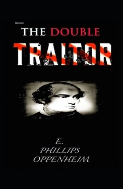 Cover for E Phillips Oppenheim · The Double Traitor Illustrated (Paperback Book) (2021)